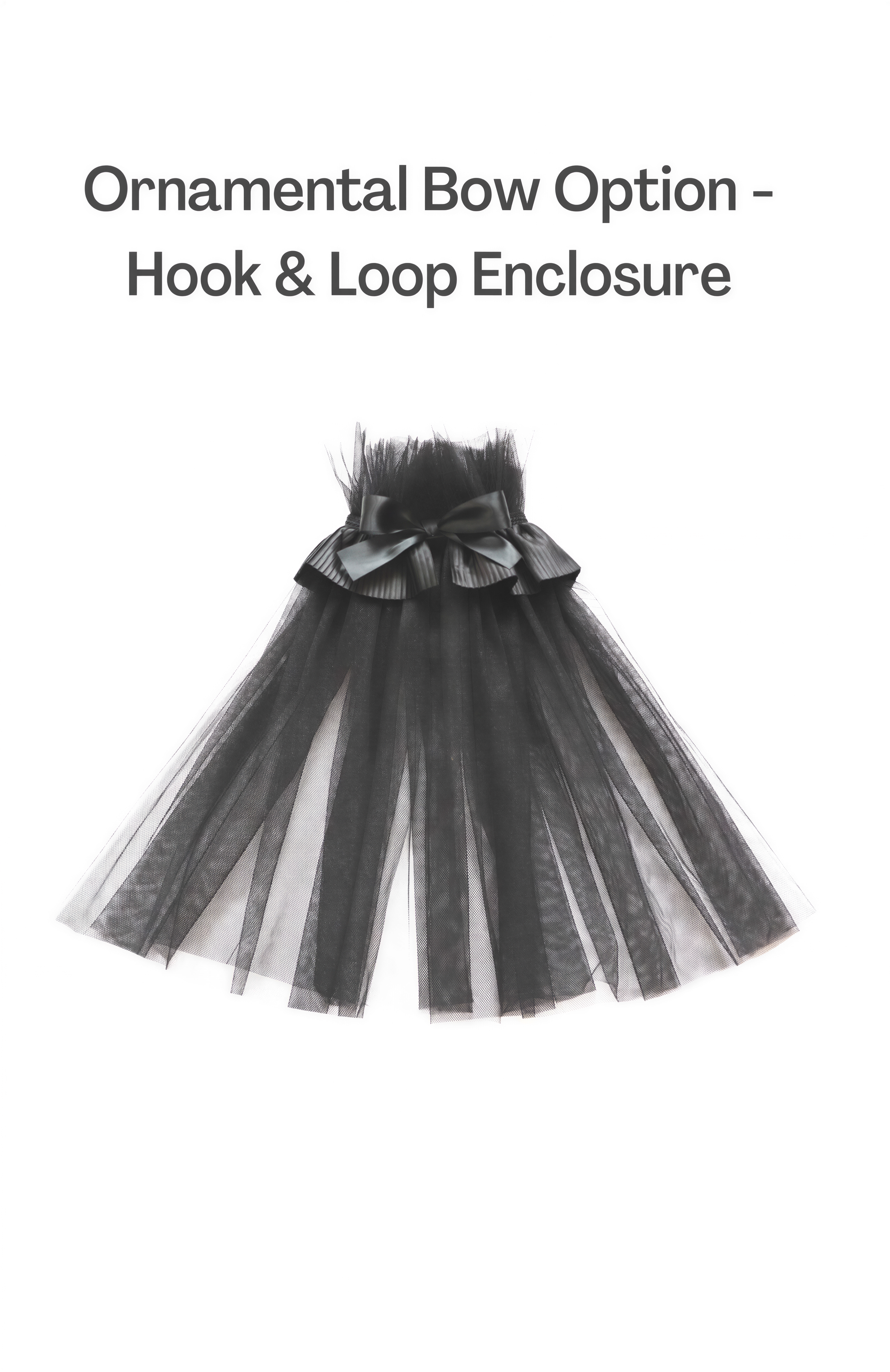 Ornamental Bow Option - Hook & Loop Enclosure